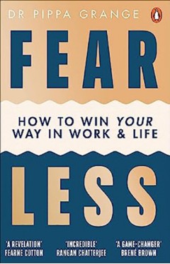Fear Less: How to Win Your Way in Work and Life